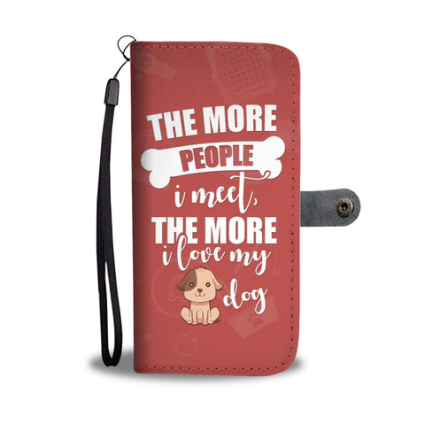 Image of The More People I Meet Wallet Phone Case
