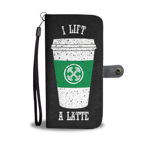 I Lift a Latte Wallet Phone Case