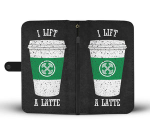 I Lift a Latte Wallet Phone Case