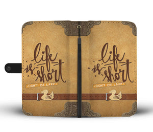 Life Is Short Wallet Phone Case