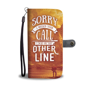 Sorry I Missed Your Call Wallet Phone Case