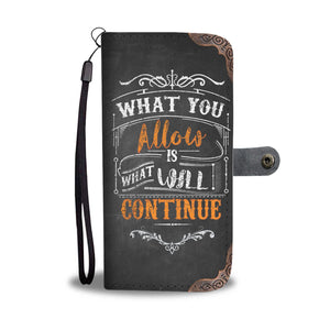 What You Allow Quote Phone Wallet Case